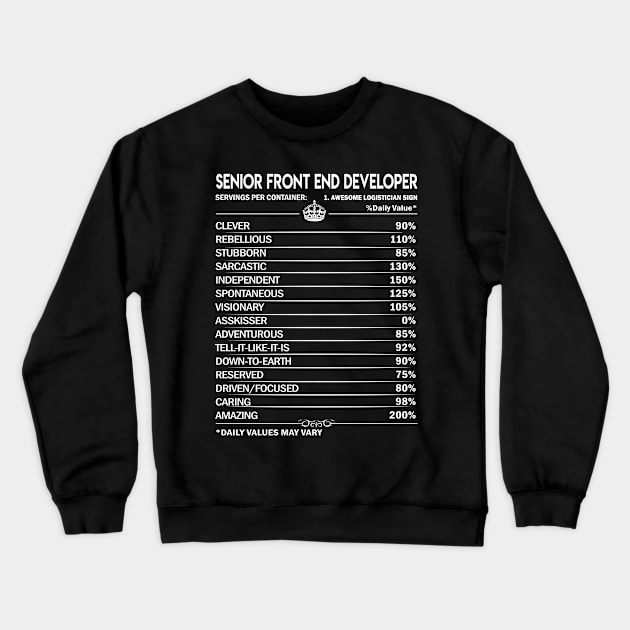 Senior Front End Developer T Shirt - Senior Front End Developer Factors Daily Gift Item Tee Crewneck Sweatshirt by Jolly358